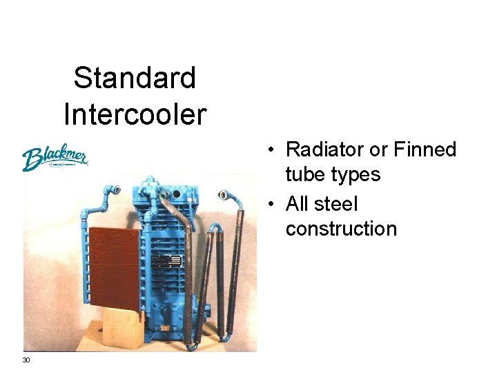 Standard Intercooler • Radiator or Finned tube types • All steel construction 30 