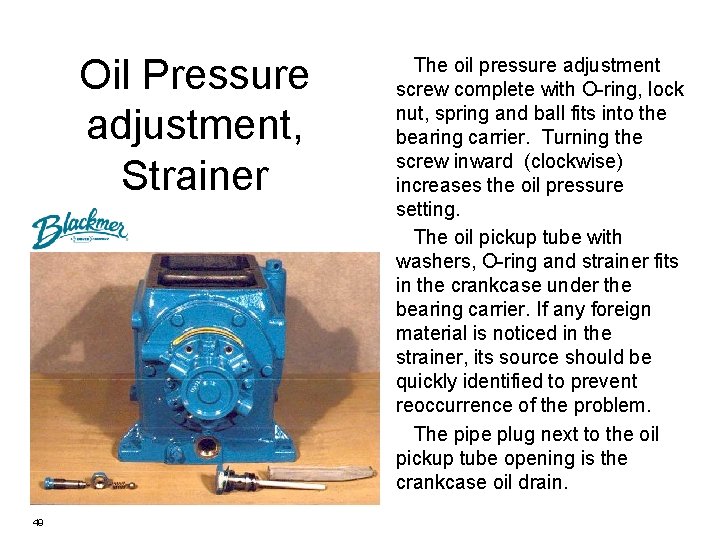 Oil Pressure adjustment, Strainer 49 The oil pressure adjustment screw complete with O-ring, lock