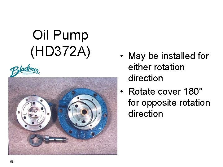 Oil Pump (HD 372 A) 58 • May be installed for either rotation direction