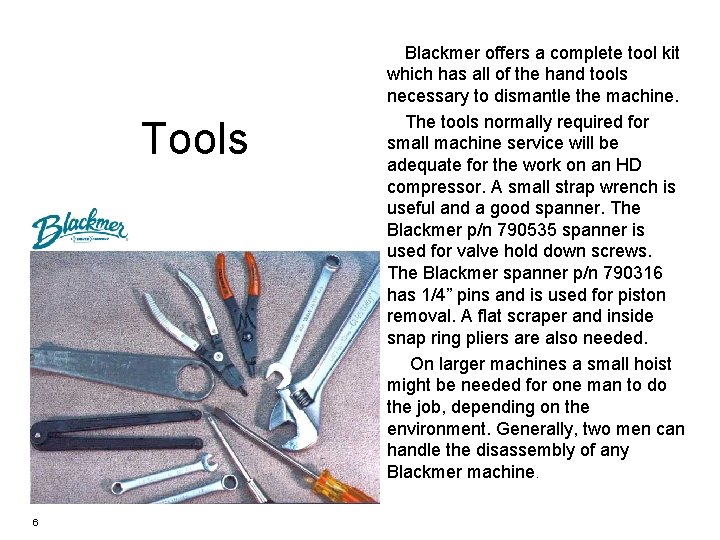 Tools 6 Blackmer offers a complete tool kit which has all of the hand