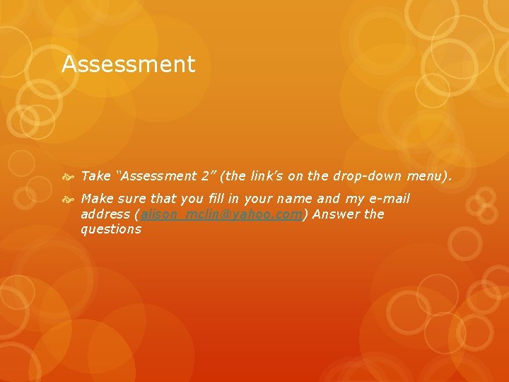 Assessment Take “Assessment 2” (the link’s on the drop-down menu). Make sure that you