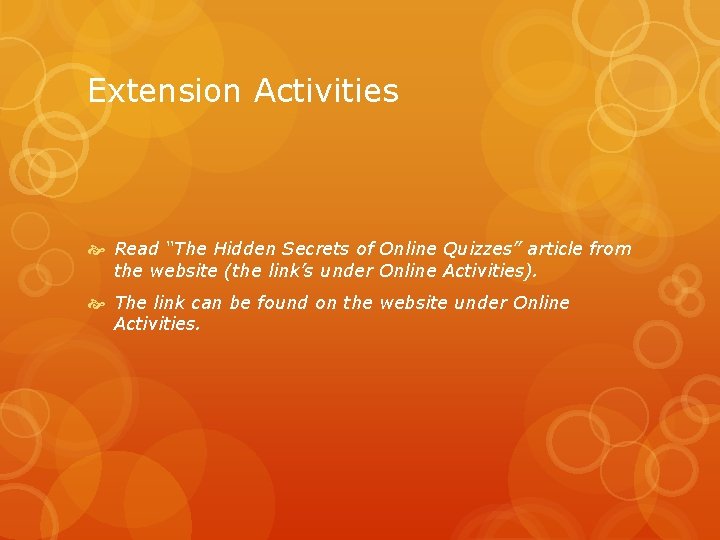 Extension Activities Read “The Hidden Secrets of Online Quizzes” article from the website (the