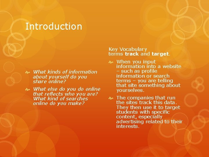 Introduction Key Vocabulary terms track and target. What kinds of information about yourself do