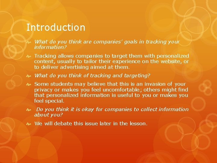 Introduction What do you think are companies’ goals in tracking your information? Tracking allows