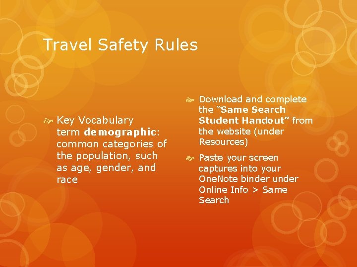 Travel Safety Rules Key Vocabulary term demographic: common categories of the population, such as