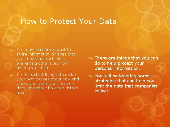 How to Protect Your Data You may sometimes want to share information on sites