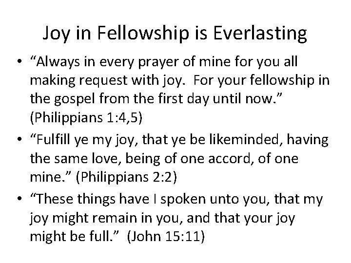 Joy in Fellowship is Everlasting • “Always in every prayer of mine for you