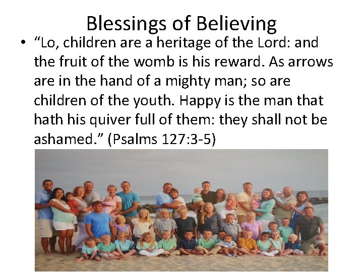 Blessings of Believing • “Lo, children are a heritage of the Lord: and the