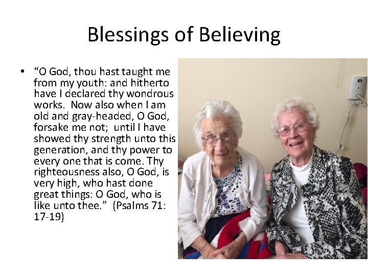Blessings of Believing • “O God, thou hast taught me from my youth: and