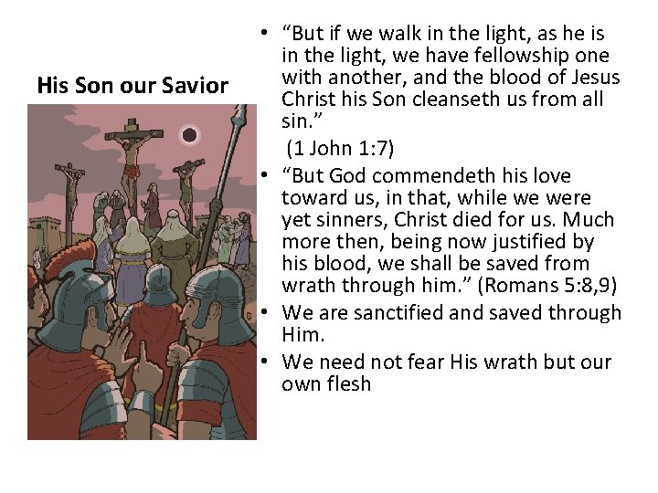 His Son our Savior • “But if we walk in the light, as he