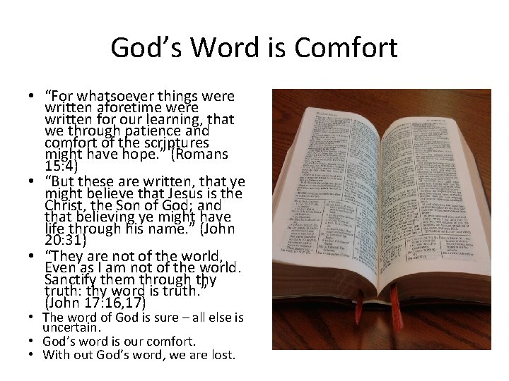 God’s Word is Comfort • “For whatsoever things were written aforetime were written for