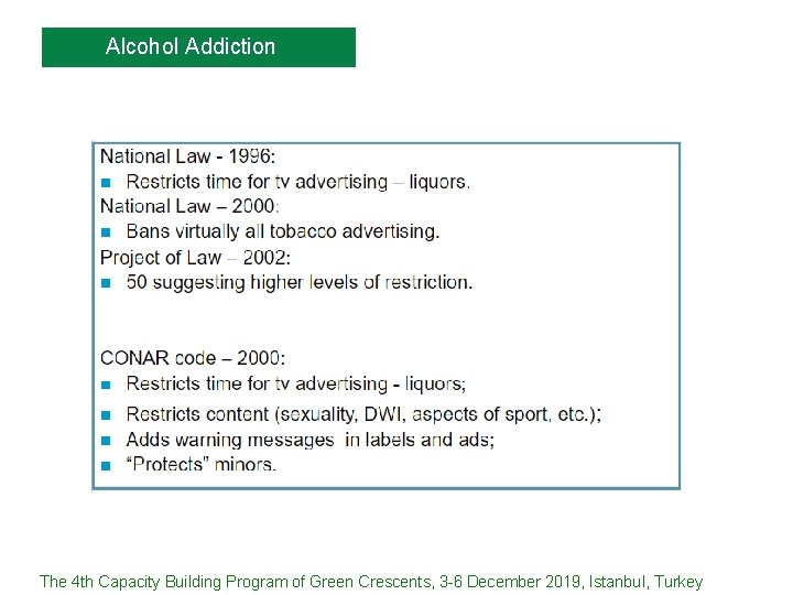 Alcohol Addiction The 4 th Capacity Building Program of Green Crescents, 3 -6 December