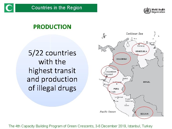 Countries in the Region PRODUCTION 5/22 countries with the highest transit and production of