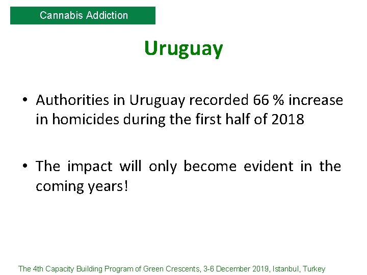Cannabis Addiction Uruguay • Authorities in Uruguay recorded 66 % increase in homicides during