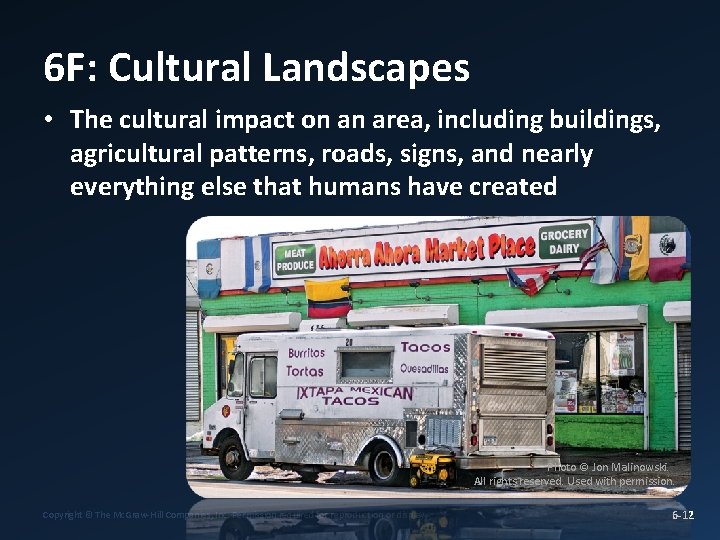 6 F: Cultural Landscapes • The cultural impact on an area, including buildings, agricultural