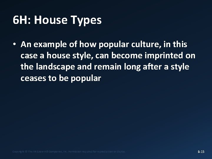 6 H: House Types • An example of how popular culture, in this case