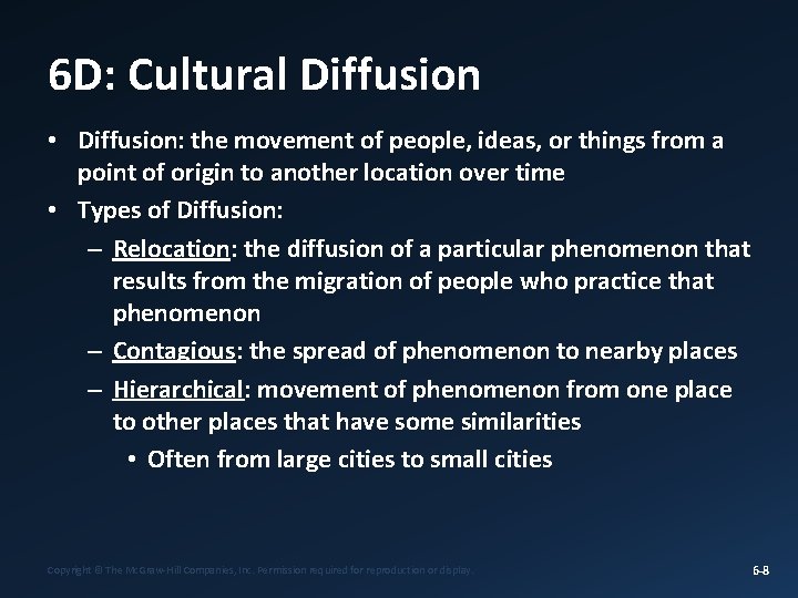 6 D: Cultural Diffusion • Diffusion: the movement of people, ideas, or things from