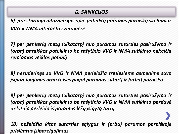 6. SANKCIJOS 6) prieštarauja informacijos apie pateiktą paramos paraišką skelbimui VVG ir NMA interneto