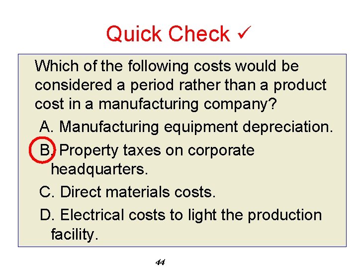 Quick Check Which of the following costs would be considered a period rather than