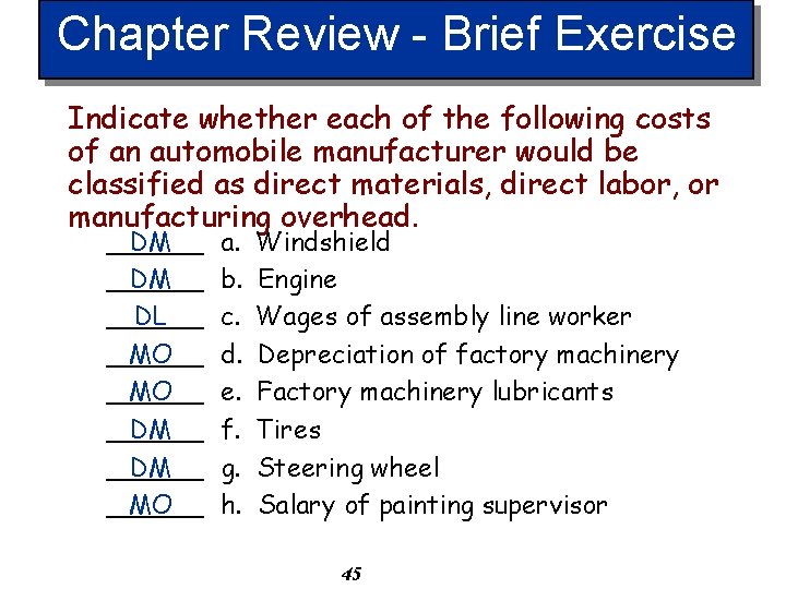 Chapter Review - Brief Exercise Indicate whether each of the following costs of an