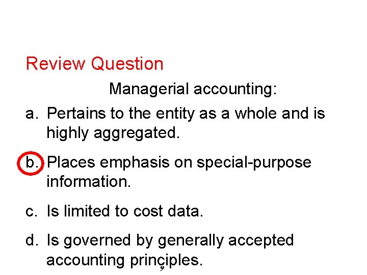 Review Question Managerial accounting: a. Pertains to the entity as a whole and is