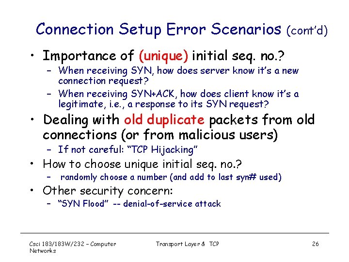 Connection Setup Error Scenarios (cont’d) • Importance of (unique) initial seq. no. ? –