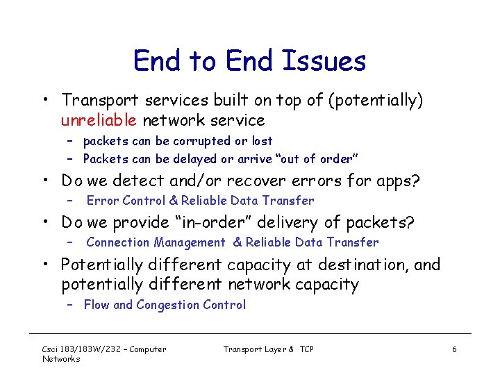 End to End Issues • Transport services built on top of (potentially) unreliable network