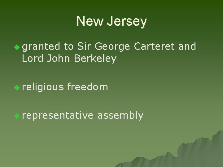 New Jersey u granted to Sir George Carteret and Lord John Berkeley u religious