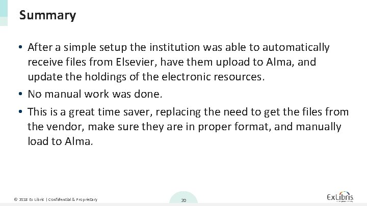 Summary • After a simple setup the institution was able to automatically receive files