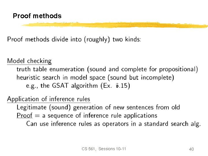 Proof methods CS 561, Sessions 10 -11 40 