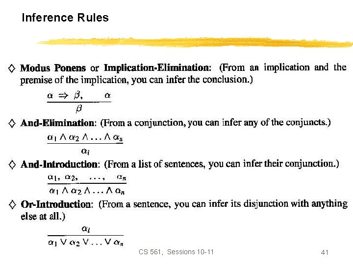 Inference Rules CS 561, Sessions 10 -11 41 