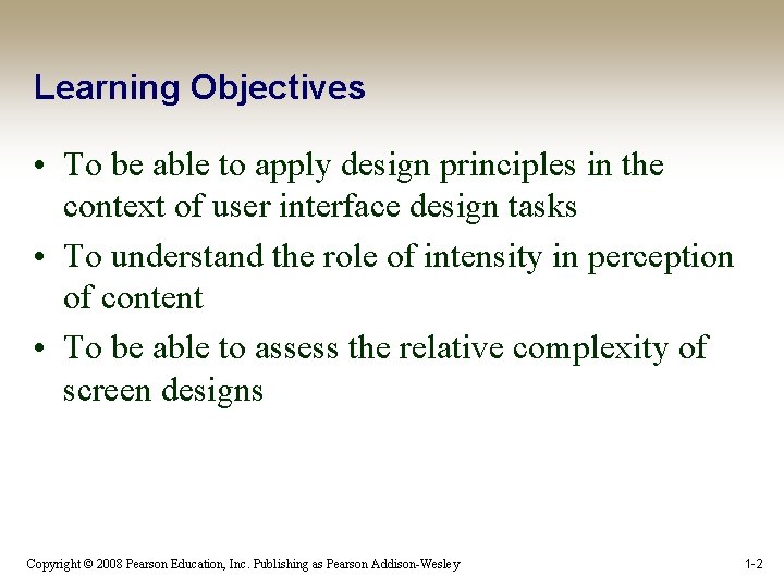 Learning Objectives • To be able to apply design principles in the context of