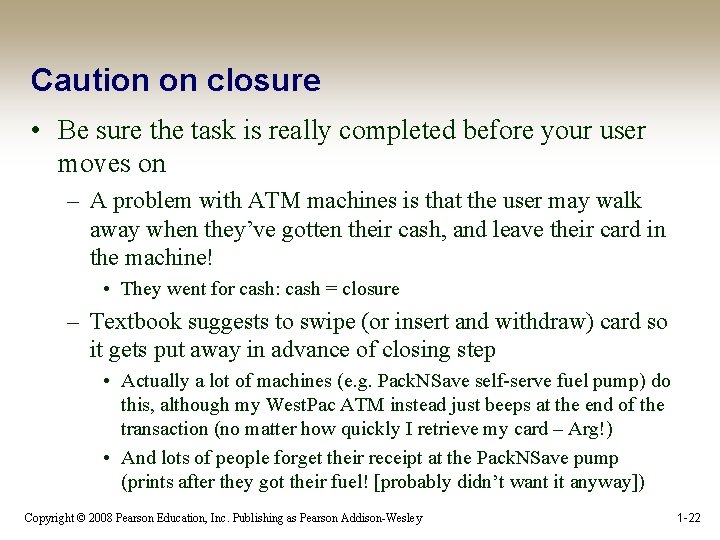 Caution on closure • Be sure the task is really completed before your user