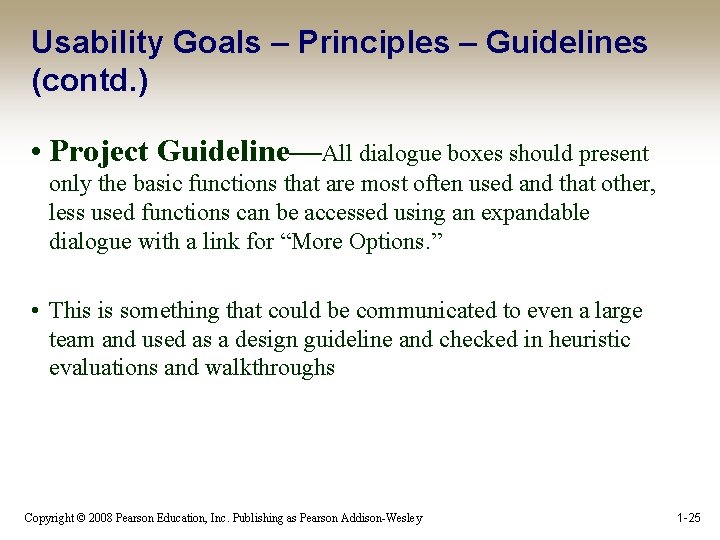 Usability Goals – Principles – Guidelines (contd. ) • Project Guideline—All dialogue boxes should