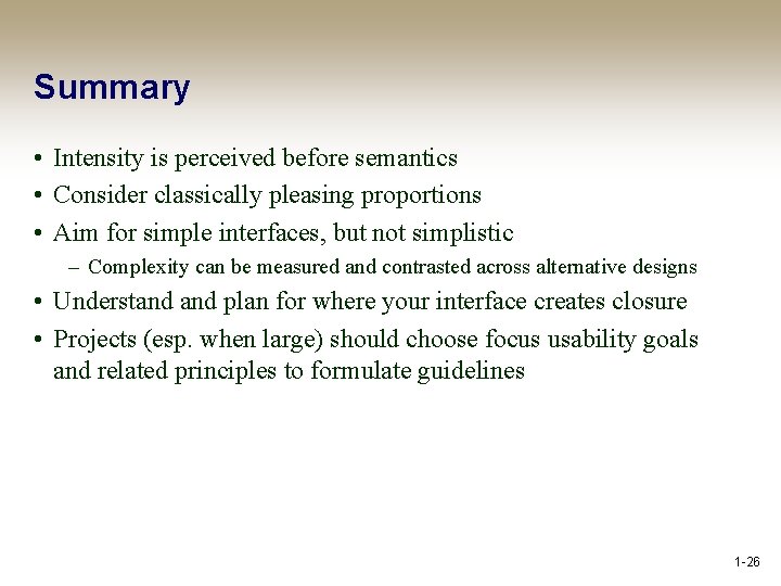 Summary • Intensity is perceived before semantics • Consider classically pleasing proportions • Aim