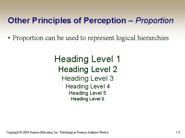 Other Principles of Perception – Proportion • Proportion can be used to represent logical