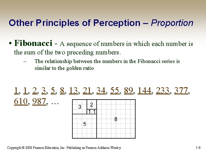 Other Principles of Perception – Proportion • Fibonacci - A sequence of numbers in
