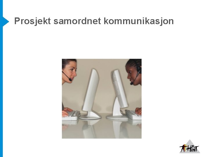 Prosjekt samordnet kommunikasjon 