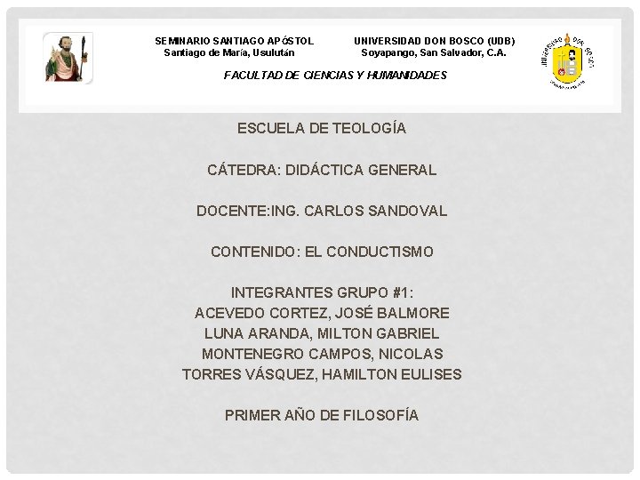 SEMINARIO SANTIAGO APÓSTOL UNIVERSIDAD DON BOSCO (UDB) Santiago de María, Usulután Soyapango, San Salvador,