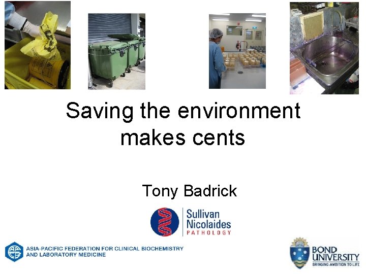 Saving the environment makes cents Tony Badrick 