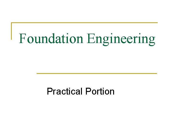 Foundation Engineering Practical Portion 