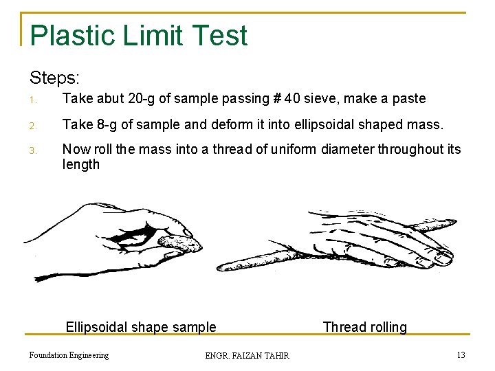 Plastic Limit Test Steps: 1. Take abut 20 -g of sample passing # 40