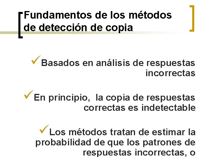 Fundamentos de los métodos de detección de copia üBasados en análisis de respuestas incorrectas