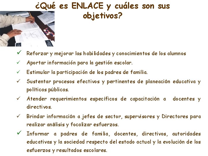 ¿Qué es ENLACE y cuáles son sus objetivos? ü Reforzar y mejorar las habilidades
