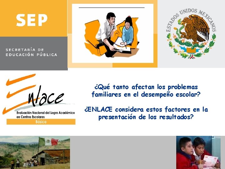 ¿Qué tanto afectan los problemas familiares en el desempeño escolar? ¿ENLACE considera estos factores