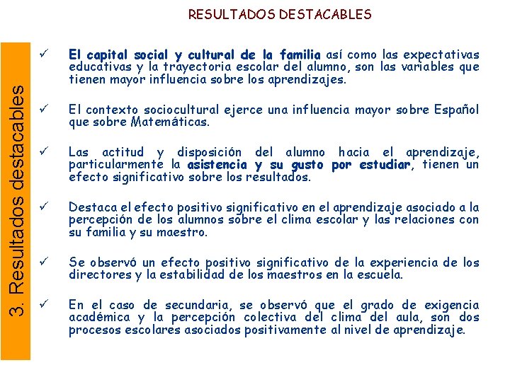3. Resultados destacables RESULTADOS DESTACABLES ü El capital social y cultural de la familia