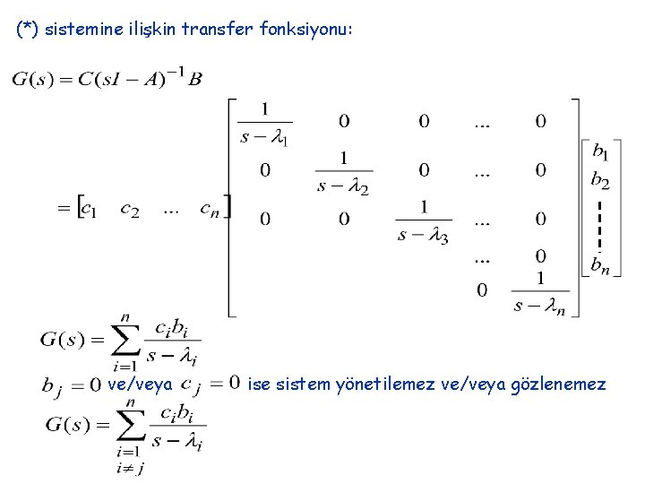 (*) sistemine ilişkin transfer fonksiyonu: ve/veya ise sistem yönetilemez ve/veya gözlenemez 