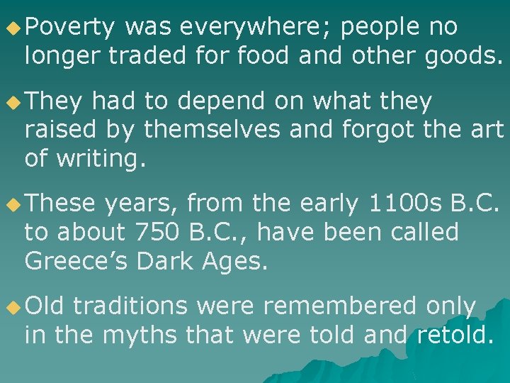 u Poverty was everywhere; people no longer traded for food and other goods. u