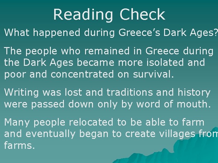 Reading Check What happened during Greece’s Dark Ages? The people who remained in Greece