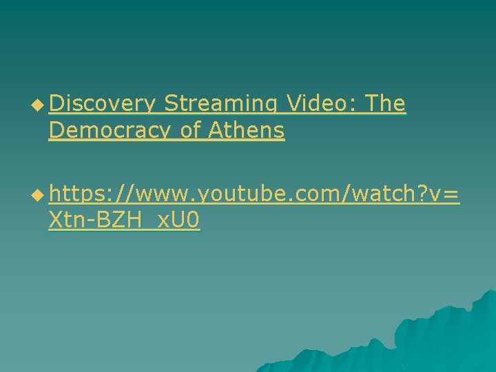 u Discovery Streaming Video: The Democracy of Athens u https: //www. youtube. com/watch? v=